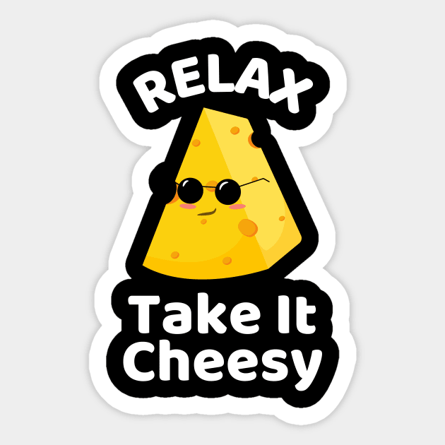 Relax Take It Cheesy | Cheese Pun Sticker by Allthingspunny